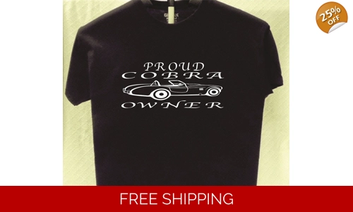 Ford Cobra Proud Owner T shirt more t shirts for sale Great Gift